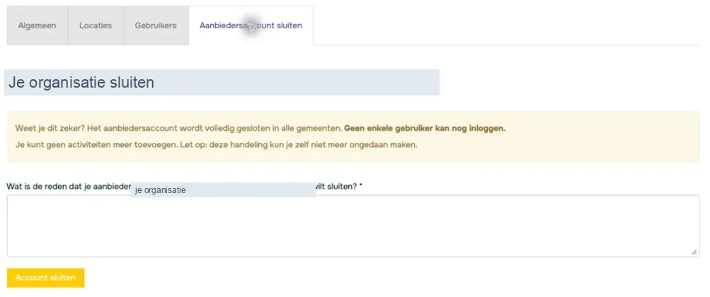 Het tabblad Aanbiedersaccount sluiten, met daaronder de waarschuwing en het verplichte redenveld